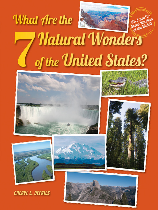 Title details for What Are the 7 Natural Wonders of the United States? by Cheryl L. DeFries - Available